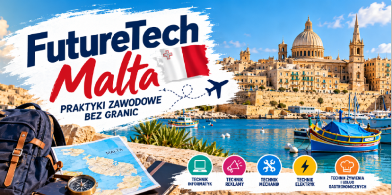 REKRUTACJA DO PROJEKTU „FUTURETECH MALTA – PRAKTYKI ZAWODOWE BEZ GRANIC”